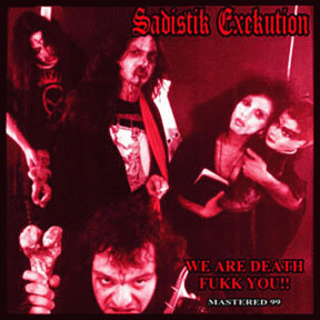 Sadistik Exekution : We Are Death Fukk You (Original Master)
